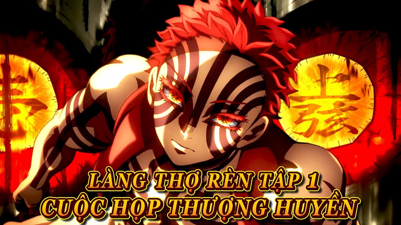 Demon Slayer Season 3 | Làng Thợ Rèn Tập 1 - Cuộc Họp Thượng Huyền ...