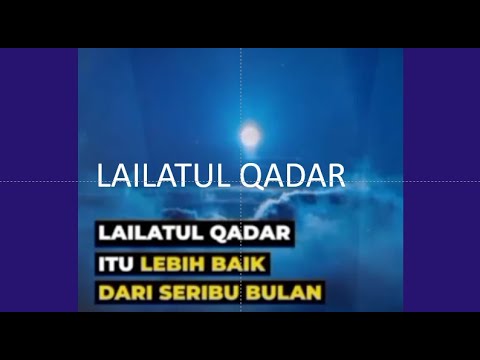 LAILATUL QADAR ITU LEBIH BAIK DARI SERIBU BULAN