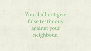 8th Commandment - You shall not give false testimony against your neighbour