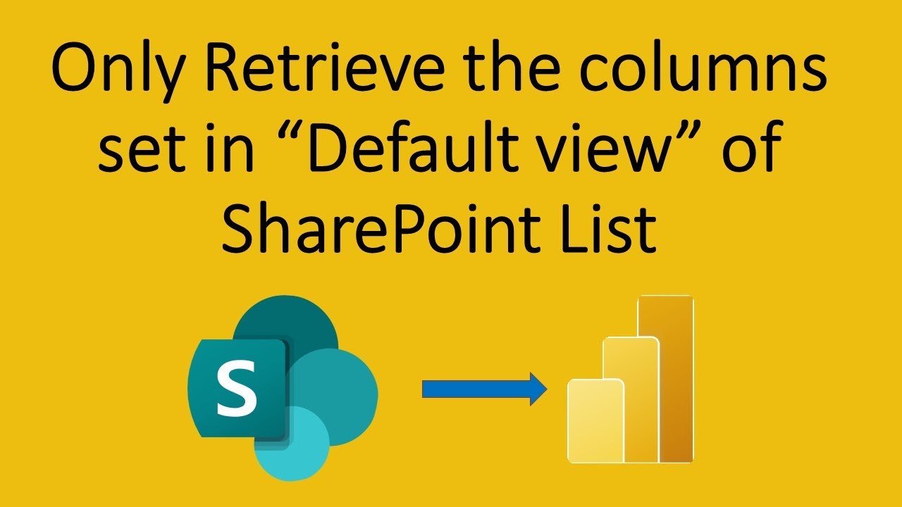 Only Retrieve Default List View Columns from SharePoint Online to Power BI Desktop