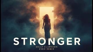 Kelly Clarkson - Stronger (Z3RO Remix)