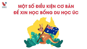 Du học Úc: Một số điều kiện cơ bản để xin học bổng du học Úc | Du học VNPC