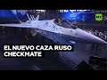 Presentan el caza Checkmate "nunca antes visto en Rusia"