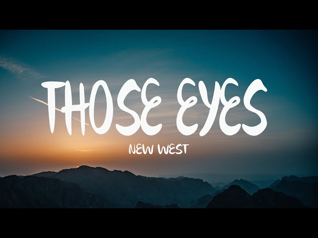 New West - Those Eyes (Mix Lyrics) class=