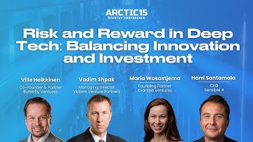 Panel | Risk and Reward in Deep Tech: Balancing Innovation and Investment | #arctic15