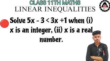 Solve 5x – 3 less than 3x +1 when (i) x is an integer, (ii) x is a real number. || Worldeez Academy
