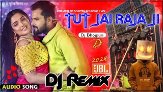Tut Jai Raja Ji Dj New Hard Bass Matal Dance Mix || Palang Sagwan Ke - Bhojpuri Dj Remix Pawan Singh