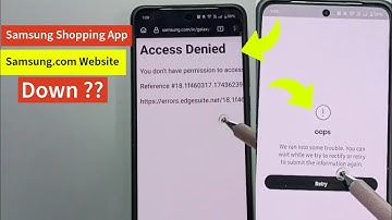 Samsung.com and Samsung Shop App Both Down - Access Denied, Oops! We Ran Into Some Trouble