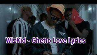 WizKid  Ghetto Love Lyrics