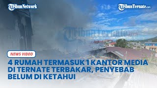 BREAKING NEWS: 4 Rumah Termasuk 1 Kantor Media di Ternate Terbakar, Penyebab Belum Diketahui