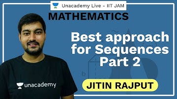Sequences | Part II | IIT-JAM | Jitin Rajput | JAM 2021 | Unacademy Live