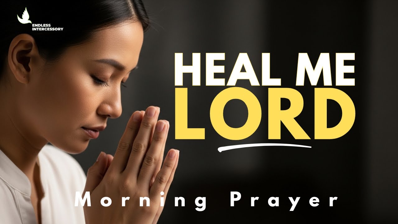 Lord, Heal Me From the Inside Out | Morning Prayer for Healing, Peace & Restoration