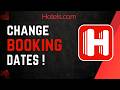 How To Change Hotels.com Booking Dates !