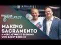 Making Sacramento a More Advanced Economy With Barry Broome