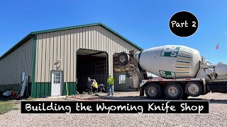Building a knife shop part 2- Pouring the concrete!