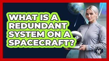 What Is A Redundant System On A Spacecraft?