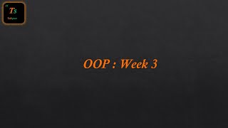 OOP : COMPLETE WEEK 3 || TABSPACE  #oop #oopconcepts