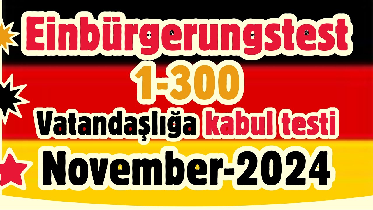 VATANDASLIK SINAV SORU & CEVAPLARI = Einbürgerungstest 1-300 (November 2024)