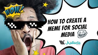 Meme Generator Tutorial - How to create a meme for social media- Kallada Academy