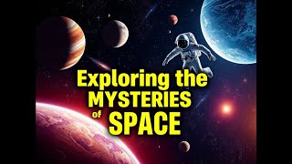 Secrets of history."Exploring the Cosmos: Unveiling the Mysteries of Space"*