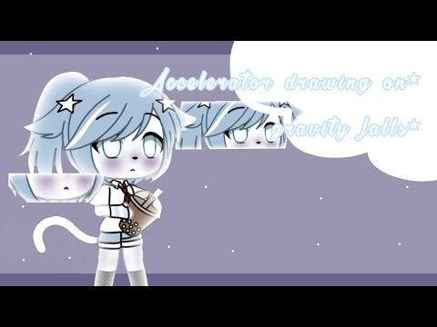 ٭Accelerator drawing on gravity falls٭