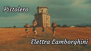 PISTOLERO 🤠 || BALLO DI GRUPPO ||Elettra Lamborghini || Coreografia