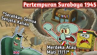 Ini Jawaban Rakyat Surabaya !1!1 Pertempuran Surabaya Versi Spongebob Bahasa Indo