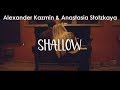 Shallow - Анастасия Стоцкая и Александр Казьмин, 07.06.2020