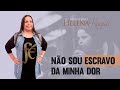 Pastora Helena Raquel - Não Sou Escravo da Minha Dor