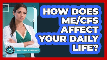 How Does ME/CFS Affect Your Daily Life?