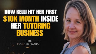 How Kelli Hit Her First $10k Month In Her Tutoring Business