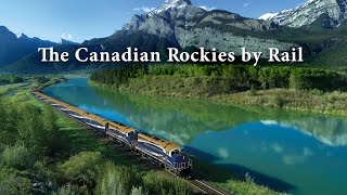 The Canadian Rockies by Rail