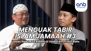 Menguak Tabir Islam Jamaah (LDII) #3 | Ustadz Abdul Aziz Ridwan & Ustadz Ammi Nur Baits