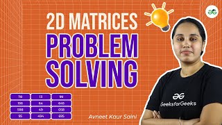 2D Matrices Daily Problem Solving | Practice Problems for School | GeeksforGeeks School