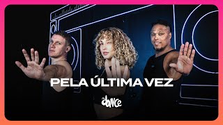 Pela Última Vez - Grupo Menos É Mais, NATTAN | FitDance (Coreografia)