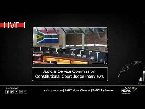 Judicial Service Commission Constitutional Court Judge Interviews - Day 5