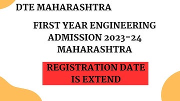 First year engineering admission 2023-24 Maharashtra/Admission registration date extend.