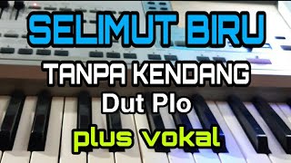 SELIMUT BIRU || TANPA KENDANG || PLUS VOKAL