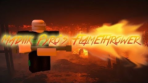 Roblox Script Showcase Episode#691/Madiik Pyro Flamethrower