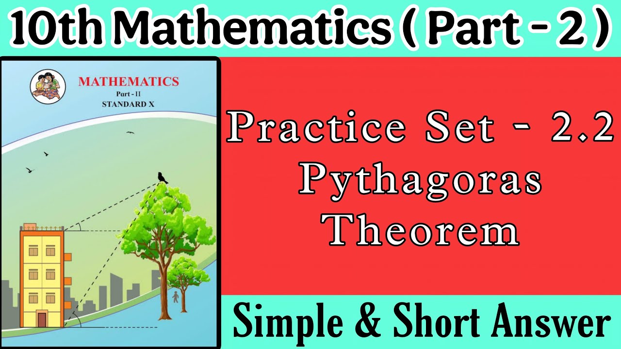 Pythagoras Theorem | Practice Set 2.2 | SSC Class 10 Geometry | Maths ...