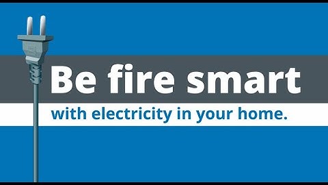 Be fire smart with electricity in your home