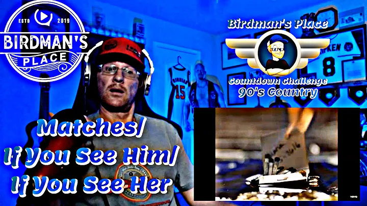 90'S COUNTRY "MATCHES" "IF YOU SEE HIM/HER" - REACTION VIDEO - SINGER REACTS