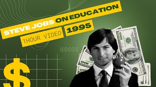 Steve Jobs 1 hour on education