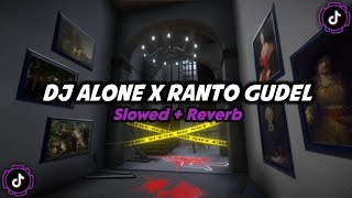 DJ ALONE X RANTO GUDEL BY BADAS SOPAN (Slowed   Reverb)🎧