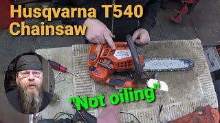 Husqvarna T540 Chainsaw Not Oiling