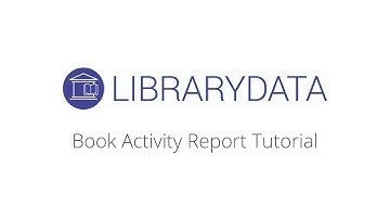 LibraryData: Book Activity Report Tutorial