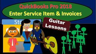 QuickBooks Pro 2018 Enter Service Item & Invoices