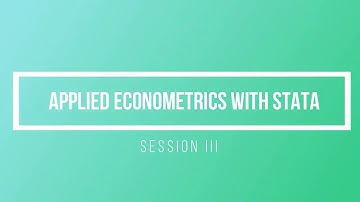 Applied Econometrics  with STATA : Session III