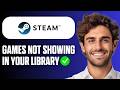 How To Fix Steam Games Not Showing Up In My Library (Full Guide 2026)