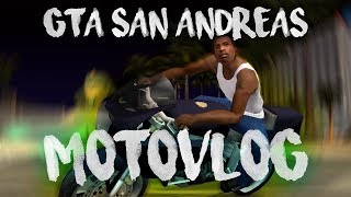 GTA SAN ANDREAS MOTOVLOG!!!